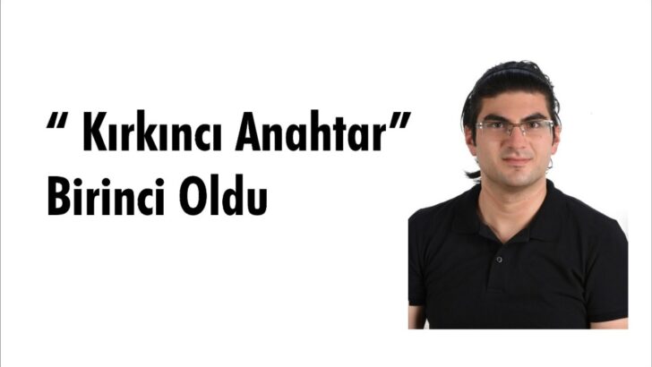“ Kırkıncı Anahtar” Birinci Oldu