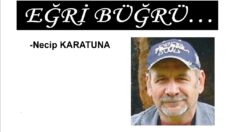EĞRİ BÜĞRÜ..